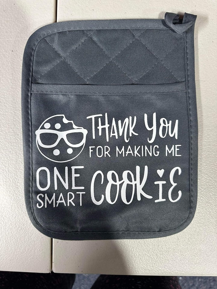 Thank You For Making Me One Smart Cookie Pot Holder