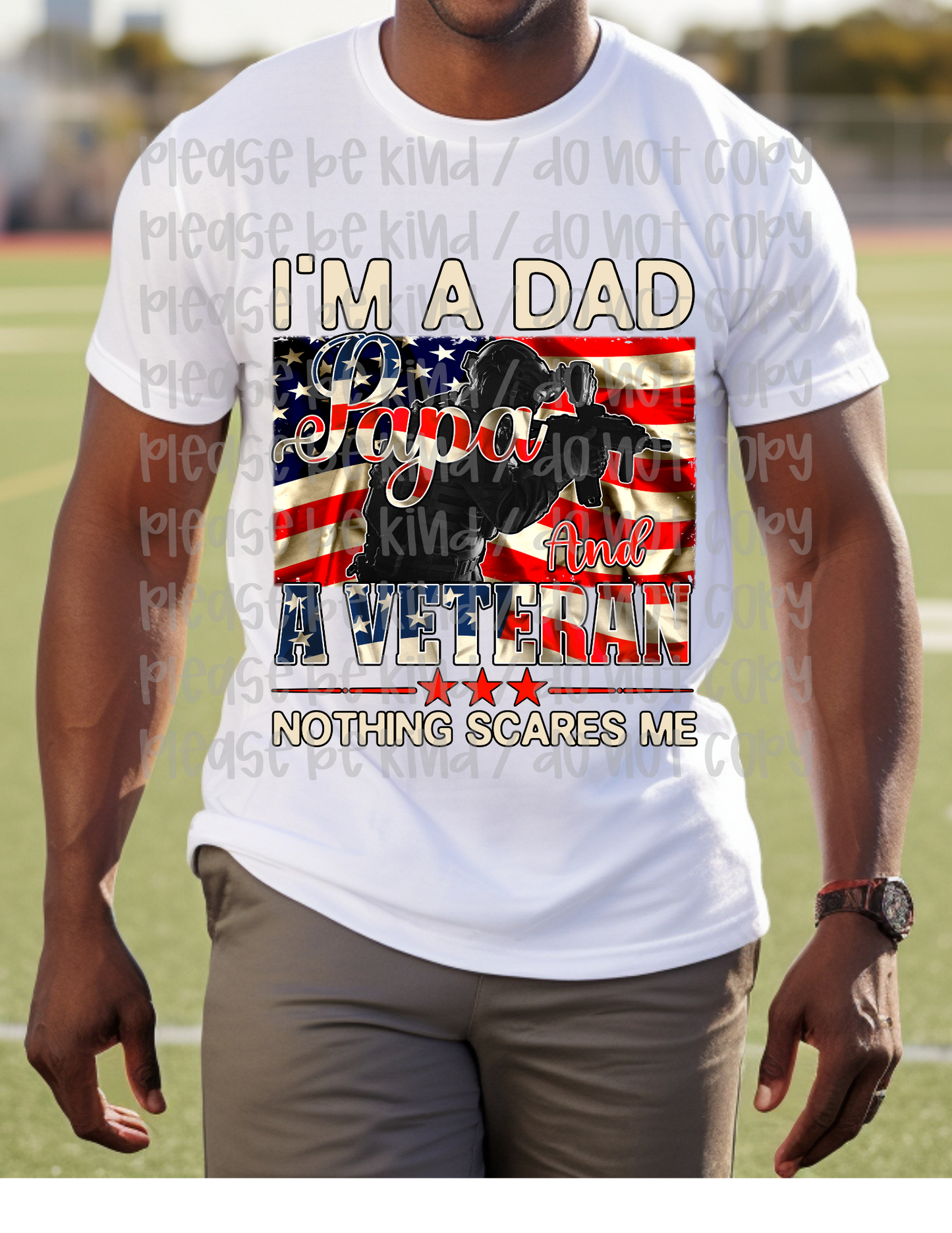 I Am A Dad Papa & Veteran Nothing Scares Me 2