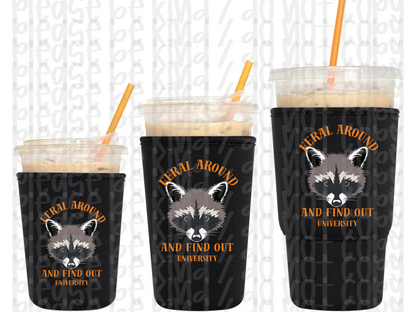 Feral Around & Find Out Koozie
