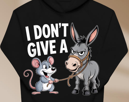 I Don’t Give A Rats @$$