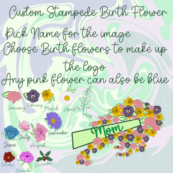 Custom Birth Flower Stampede