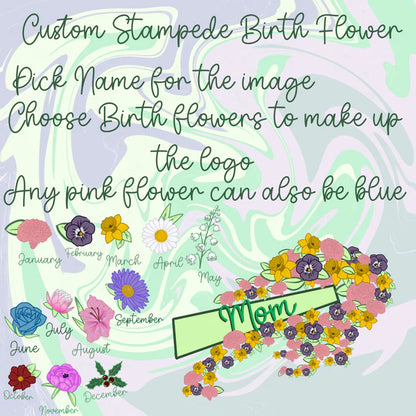 Custom Birth Flower Stampede