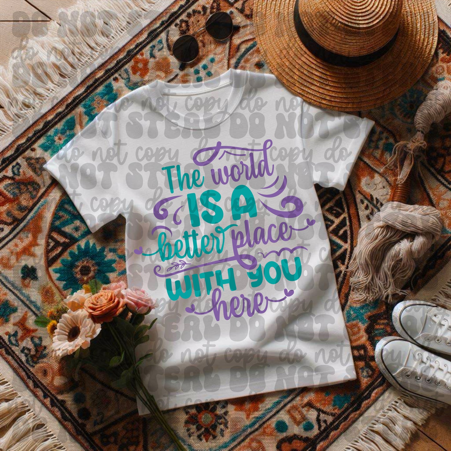 The World Is A Better Place With You Here 2